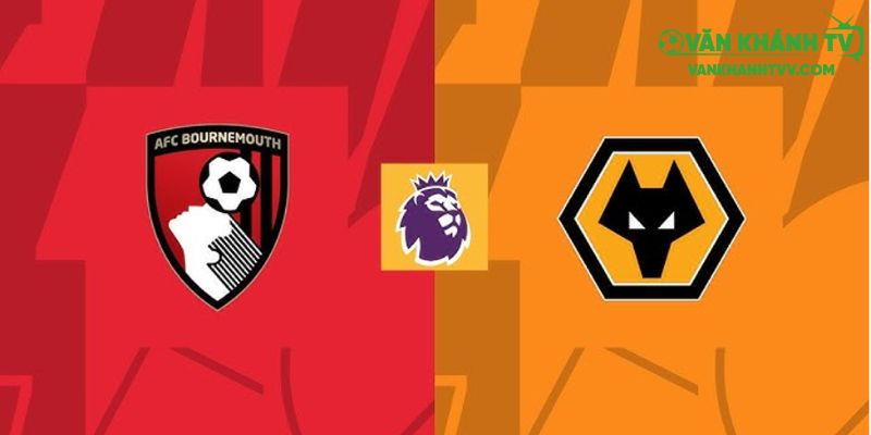 Nhận định bóng đá Bournemouth vs Wolves