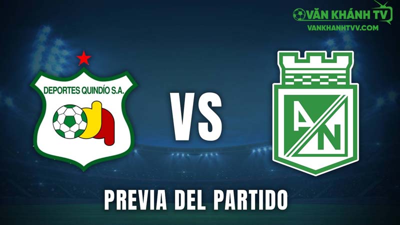 Nhận định Deportes Quindio vs Atletico Nacional, Cúp Quốc gia Colombia 2025.