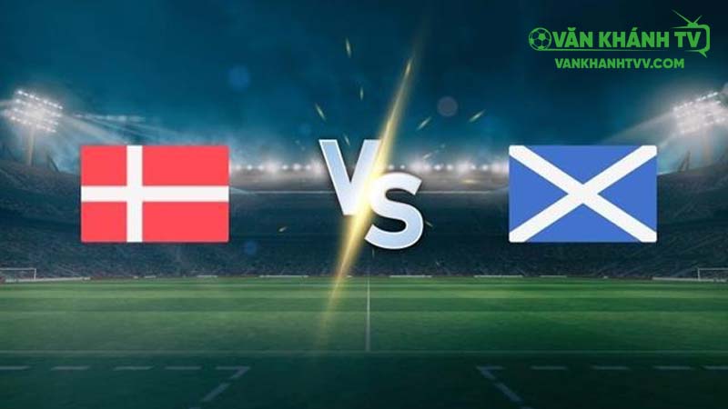 Nhận định Đan Mạch vs Scotland, 01h45 ngày 6/9